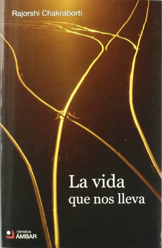 Stock image for La vida que nos lleva (Narrativa (ambar)) for sale by medimops