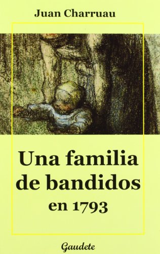 9788493678715: Una familia de bandidos en 1793 : relato de una abuela