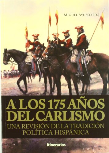 A los 175 años del carlismo - Ayuso, Miguel