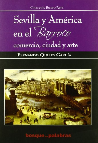Imagen de archivo de SEVILLA Y AMERICA EN EL BARROCO a la venta por AG Library