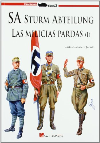 Imagen de archivo de SA STURM ABTEILUNG. MILICIAS PARDAS (I) a la venta por AG Library