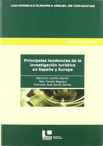 9788493685386: Principales tendencias de la investigacin turstica en Espaa y Europa (Claustrum)