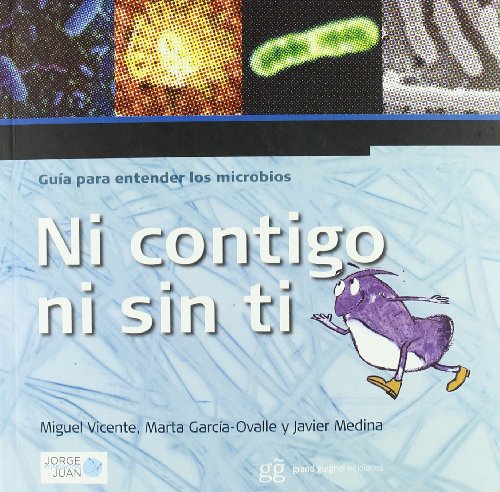 Imagen de archivo de Ni contigo ni sin ti : gua para conocer los microbios a la venta por Librera Prez Galds