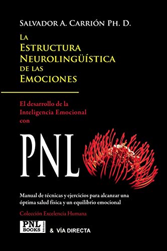 Imagen de archivo de LA ESTRUCTURA NEUROLINGUISTICA DE LAS EMOCIONES: Inteligencia Emocional con PNL a la venta por Chiron Media