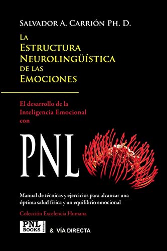 9788493688264: LA ESTRUCTURA NEUROLINGSTICA DE LAS EMOCIONES: Inteligencia Emocional con PNL