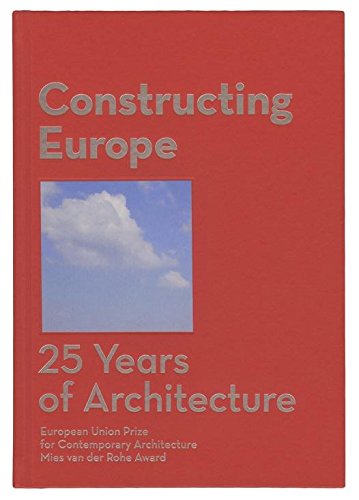 Beispielbild fr Constructing Europe: 25 Years of Architecture zum Verkauf von Powell's Bookstores Chicago, ABAA