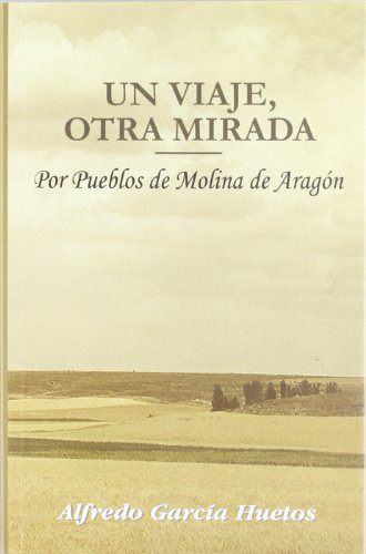 Imagen de archivo de Un viaje, otra mirada: por pueblos de Molina de Aragn a la venta por LibroUsado | TikBooks