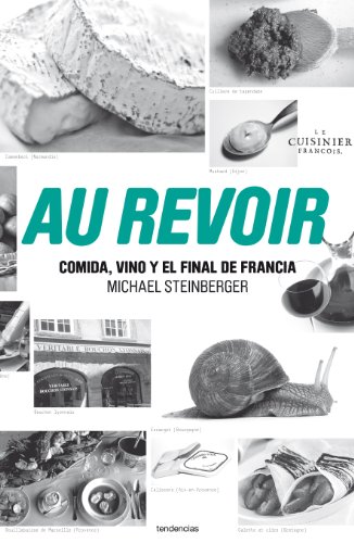 9788493696139: Au revoir / Au Revoir To All That: Comida, vino y el final de Francia / Food, Wine and the End of France