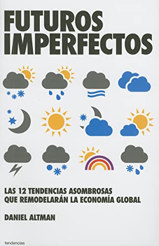 Beispielbild fr Futuros imperfectos: Las 12 asombrosas tendencias que remodelarán la economa global (Spanish Edition) zum Verkauf von Books From California