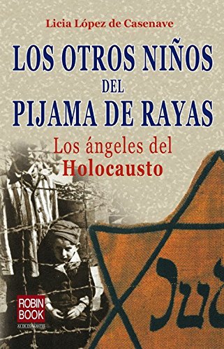 Imagen de archivo de Los otros nios del pijama de rayas: Los ngeles del Holocausto (Spanish Edition) a la venta por SoferBooks