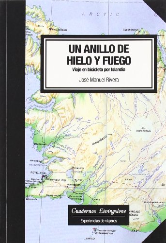 Un Anillo De Hielo Y Fuego. Viaje En Bicicleta Por Islandia: 4 (niberta - Cuadernos Livingstone) - José Manuel Rivera