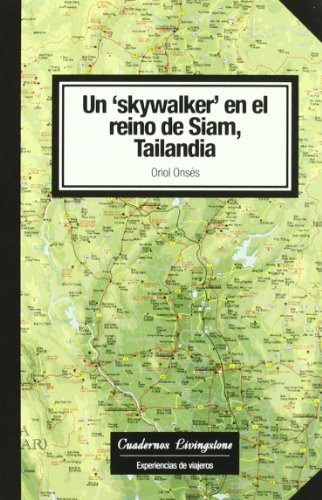 Stock image for Un 'skywalker' en el reino de Siam, Tailandia (niberta - Cuadernos Livingstone, Band 5) for sale by medimops