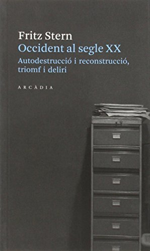 9788493702533: Occident al segle XX: Autodestrucci i reconstrucci, triomf i deliri (Lectures centrals)