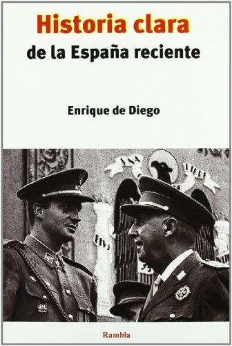 Imagen de archivo de HISTORIA CLARA DE LA ESPAA RECIENTE a la venta por Librera Prez Galds