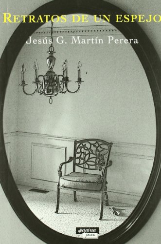 Beispielbild fr Retratos de un espejo (La Pgina JoveMartn Perera, Jess G. zum Verkauf von Iridium_Books