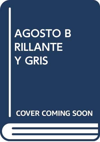 Stock image for Agosto brillante y gris for sale by Imosver