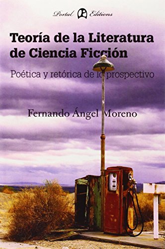 9788493707576: Teoria de La Literatura de Ciencia Ficcion: Poetica y Retorica de Lo Prospectivo