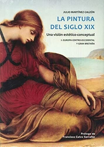 Beispielbild fr LA PINTURA DEL SIGLO XIX: UNA VISIN ESTTICO-CONCEPTUAL (2 TOMOS) zum Verkauf von KALAMO LIBROS, S.L.