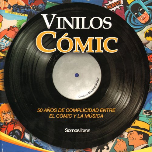 Imagen de archivo de Vinilos comic - 50 aos de complicidad entre el comic y la msica a la venta por Librera Prncep