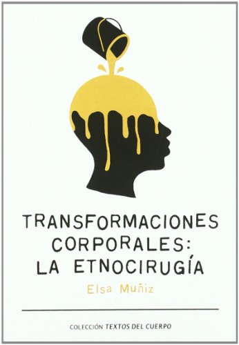 9788493714345: Transformaciones corporales: La etnociruga