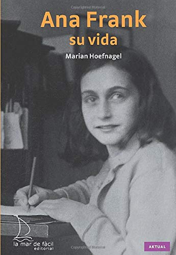 9788493716554: Ana Frank. Su vida: 04 (Aktual)