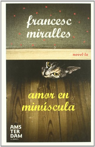 Amor en minúscula - Miralles Contijoch, Francesc