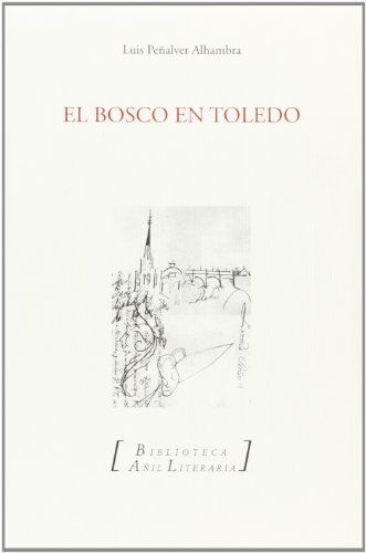 Imagen de archivo de EL BOSCO EN TOLEDO a la venta por Zilis Select Books