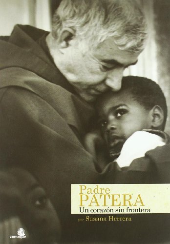 9788493721763: Padre Patera / Father Patera: Un corazon sin frontera / A Heart Without Boundary