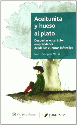 Beispielbild fr Aceitunita y hueso al plato: Despertar el car�cter emprendedor desde los cuentos infantiles zum Verkauf von Wonder Book