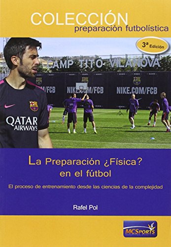 9788493724689: La Prepracin Fsica? en el ftbol: El proceso de entrenamiento desde las ciencias de la complejidad (Spanish Edition)