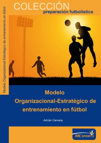 9788493724696: Modelo Organizacional - Estratgico de entrenamiento futbol