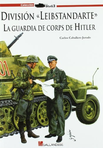 Imagen de archivo de Divisin "Leibstandarte" : la guardia de corps de Hitler (Stug3 (galland Books)) a la venta por medimops