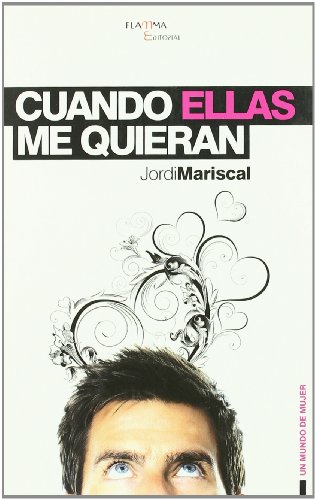 9788493728328: Cuando ellas me quieran (UN MUNDO DE MUJER) (Spanish Edition)