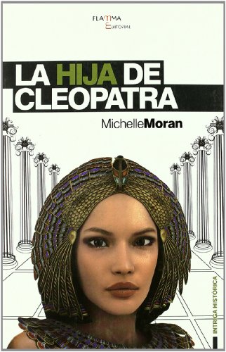Imagen de archivo de HIJA DE CLEOPATRA, LA a la venta por Hilando Libros