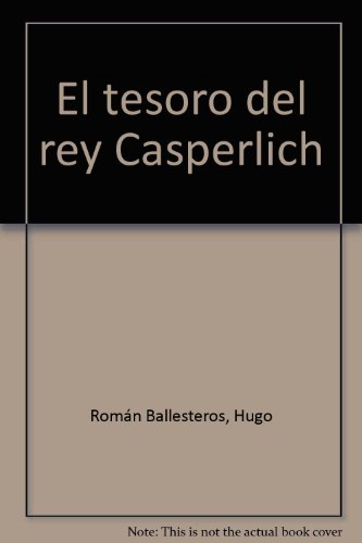 Imagen de archivo de TESORO DEL REY CASPERLICH, EL a la venta por Hilando Libros