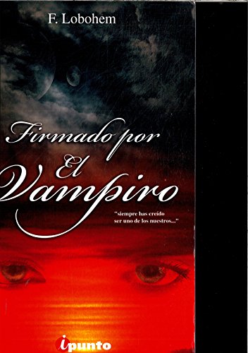 Imagen de archivo de Firmado por el vampiro (Arcano (ipunto)) a la venta por Ababol libros y regalos