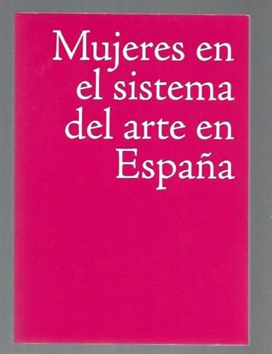 9788493734787: Mujeres en el sistema del arte en Espaa