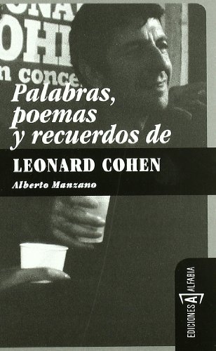 Beispielbild fr PALABRAS, POEMAS Y RECUERDOS DE LEONARD COHEN zum Verkauf von KALAMO LIBROS, S.L.