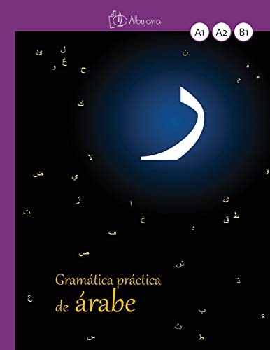 Gramática práctica de árabe (A1-A2-B1) - Hernández Martínez, Joana / Aguilar Cobos, José Davidrev. / Peña Agüeros, Miguel Ángel rev.