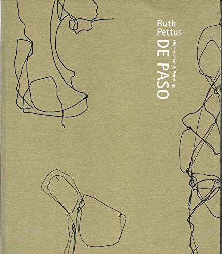 Beispielbild fr Ruth Pettus: De Paso: Objects d'art & Paintings zum Verkauf von Mullen Books, ABAA