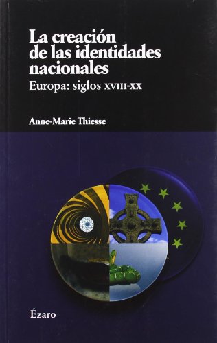 Imagen de archivo de LA CREACION DE LAS IDENTIDADES NACIONALES: Europa siglos XVIII-XX a la venta por KALAMO LIBROS, S.L.