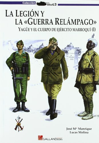 9788493750169: Legion y la blitzkrieg, la - yague y el cuerpo de ejercito marroqui (Stug3 (galland Books))