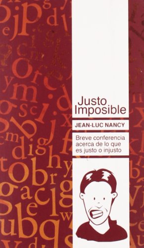 Imagen de archivo de JUSTO IMPOSIBLE BREVE CONFERENCIA ACERCA DE LO QUE ES JUSTO O INJUSTO a la venta por Zilis Select Books