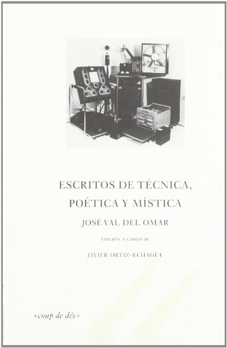 9788493751111: Jos Val del Omar : escritos de tcnica, potica y mstica