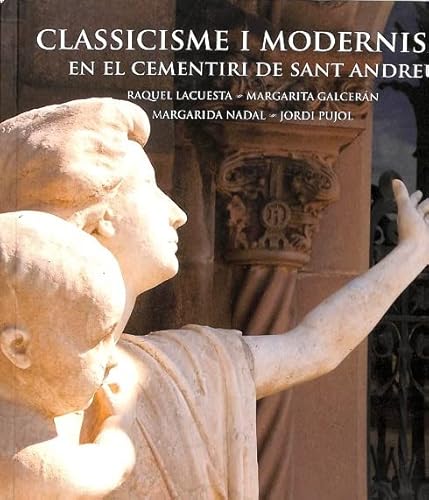 Imagen de archivo de CLASSICISME I MODERNISME EN EL CEMENTIRI DE SANT ANDREU a la venta por Prtico [Portico]