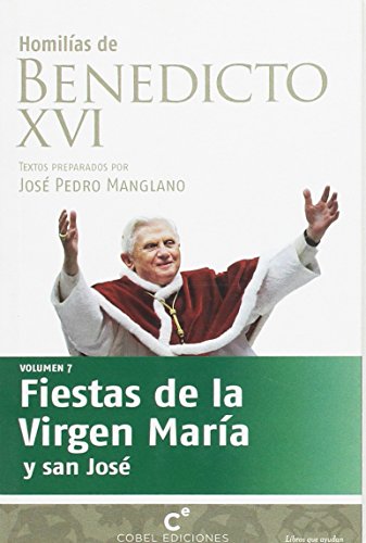 Beispielbild fr HOMILIAS DE BENEDICTO XVI. FIESTAS DE LA VIRGEN MARIA Y SAN JOSE zum Verkauf von KALAMO LIBROS, S.L.