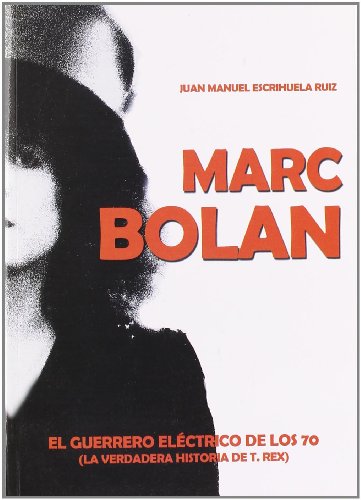 Beispielbild fr Marc Bolan : el guerrero elctrico de los 70 (la verdadera historia de T-Rex) zum Verkauf von medimops