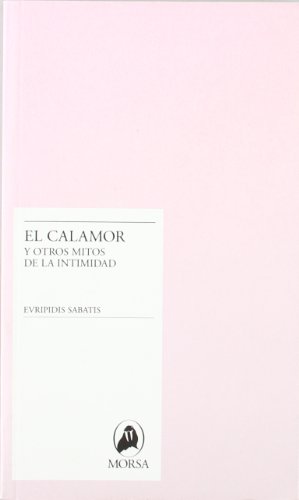Stock image for CALAMOR Y OTROS MITOS DE LA INTIMIDAD for sale by AG Library