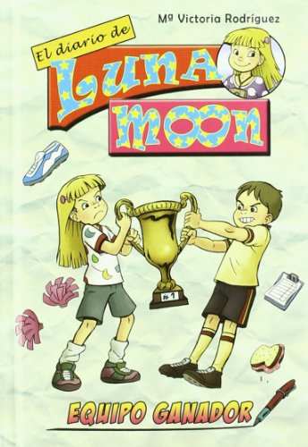 9788493754723: Equipo Ganador (El diario de Luna Moon)