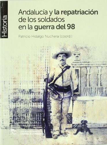 Imagen de archivo de Andaluca y la repatriacin de los soldados de la guerra del 98 a la venta por Zilis Select Books